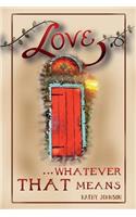Love...Whatever That Means