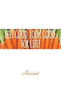 Feel Good, Look Good, For Life Journal