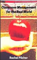 Classroom Management for the Real World: An Informal Guide for the Secondary School Educator