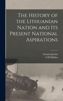 The History of the Lithuanian Nation and its Present National Aspirations
