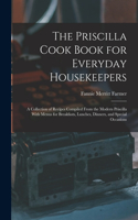 Priscilla Cook Book for Everyday Housekeepers