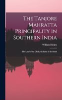 Tanjore Mahratta Principality in Southern India