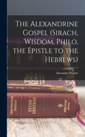 Alexandrine Gospel (Sirach, Wisdom, Philo, the Epistle to the Hebrews)