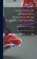 Nociones De Gramática Práctica De La Lengua Castellana
