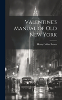 Valentine's Manual of old New York