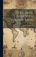 Politische Schriften Fünfter band