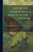 List of the ... Homopterous Insects in the ... Museum; Volume 4