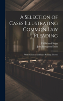 Selection of Cases Illustrating Common Law Pleading