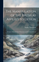 The Manipulation of the Brush as Applied to Design