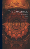 Damathat,: Or the Laws of Menoo