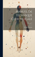Manuel De Technique Chirurgicale; Volume 1