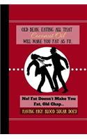 Old Bean, Eating All That Coconut Oil Will Make You Fat As Fu...: Funny Diet Food Quote Writing Gift - Lined NOTEBOOK, 130 pages, 6 x 9