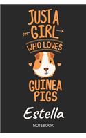 Just A Girl Who Loves Guinea Pigs - Estella - Notebook