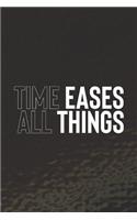 Time Eases All Things