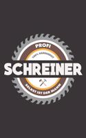 Profi Schreiner 100% Handarbeit Selbst Ist Der Mann: DIN A5 6x9 Notizbuch I Notizheft I Notizblock I 120 Seiten I Punkteraster I Geschenk I Geschenkidee