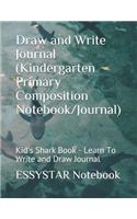 Draw and Write Journal (Kindergarten Primary Composition Notebook/Journal)