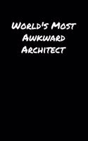 World's Most Awkward Architect: A soft cover blank lined journal to jot down ideas, memories, goals, and anything else that comes to mind.