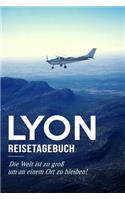 Lyon Reisetagebuch: A5 Notizheft für deinen Urlaub in Frankreich; Reisebuch, Notizbuch, Tagebuch für dich selbst zum Listen, Notizen, Checklisten Schreiben oder als Rei