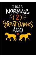 I Was Normal Two Great Danes Ago: 120 Pages I 6x9 I Graph Paper 4x4 I Funny German Dog & Great Danes Gift I Apparel