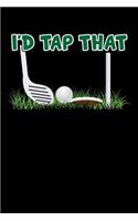 I'd Tap That