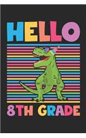 Dinosaur Back To School Gift - Notebook For Eigth Grade Boys - Hello 8th Grade - Boys Dinosaur Writing Journal