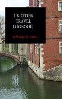 UK Cities Travel Logbook: All 69 UK Cities listed 8.5 x 11 100 Pages