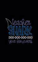Teacher Shark Doo-Doo-Doo-Doo Your Homework