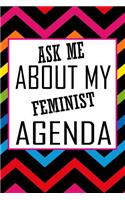 Ask Me about My Feminist Agenda