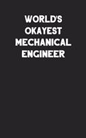 World's Okayest Mechanical Engineer: Blank Lined Career Notebook Journal