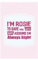 I'm Rosie to Save Time, Let's Just Assume I'm Always Right