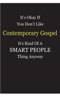 It's Okay If You Don't Like Contemporary Gospel It's Kind Of A Smart People Thing Anyway: Blank Lined Notebook Journal Gift Idea