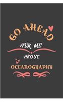 Go Ahead Ask Me About Oceanography