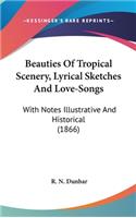 Beauties of Tropical Scenery, Lyrical Sketches and Love-Songs