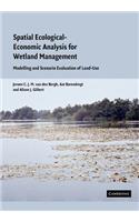 Spatial Ecological-Economic Analysis for Wetland Management