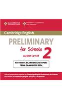 Cambridge English Preliminary for Schools 2 Audio CDs (2): Authentic Examination Papers from Cambridge ESOL