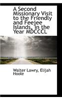 A Second Missionary Visit to the Friendly and Feejee Islands, in the Year MDCCCL