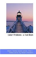 Labor Problems: A Text Book