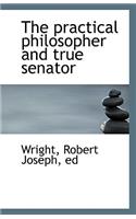 The Practical Philosopher and True Senator