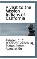 A Visit to the Mission Indians of California