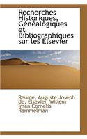 Recherches Historiques, G N Alogiques Et Bibliographiques Sur Les Elsevier