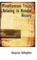 Miscellaneous Tracts Relating to Natural History: (English)