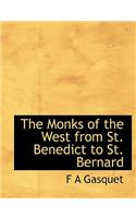 The Monks of the West from St. Benedict to St. Bernard: (English)