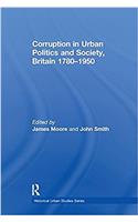 Corruption in Urban Politics and Society, Britain 1780-1950