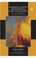 Kierkegaard, Aesthetics, and Selfhood