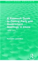 A Research Guide to Central Party and Government Meetings in China