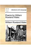 Poems by William Rowland Wake.