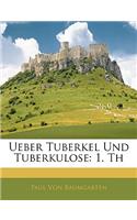 Ueber Tuberkel Und Tuberkulose: (German)