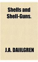 Shells and Shell-Guns.