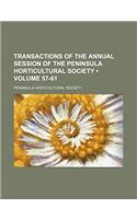 Transactions of the Annual Session of the Peninsula Horticultural Society (Volume 57-61): (English)