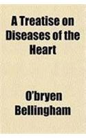 A Treatise on Diseases of the Heart